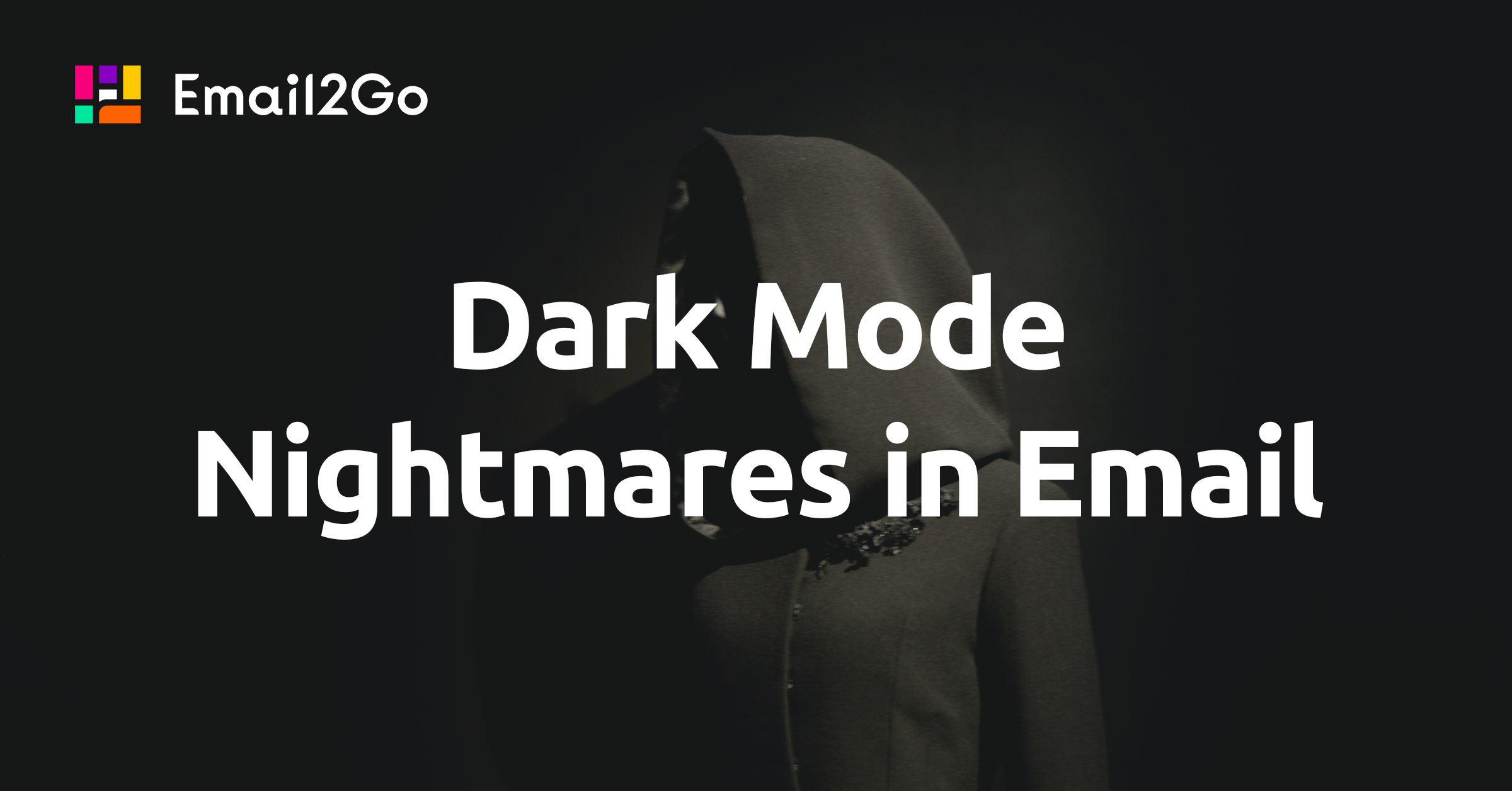 Dark Mode Nightmares in Email