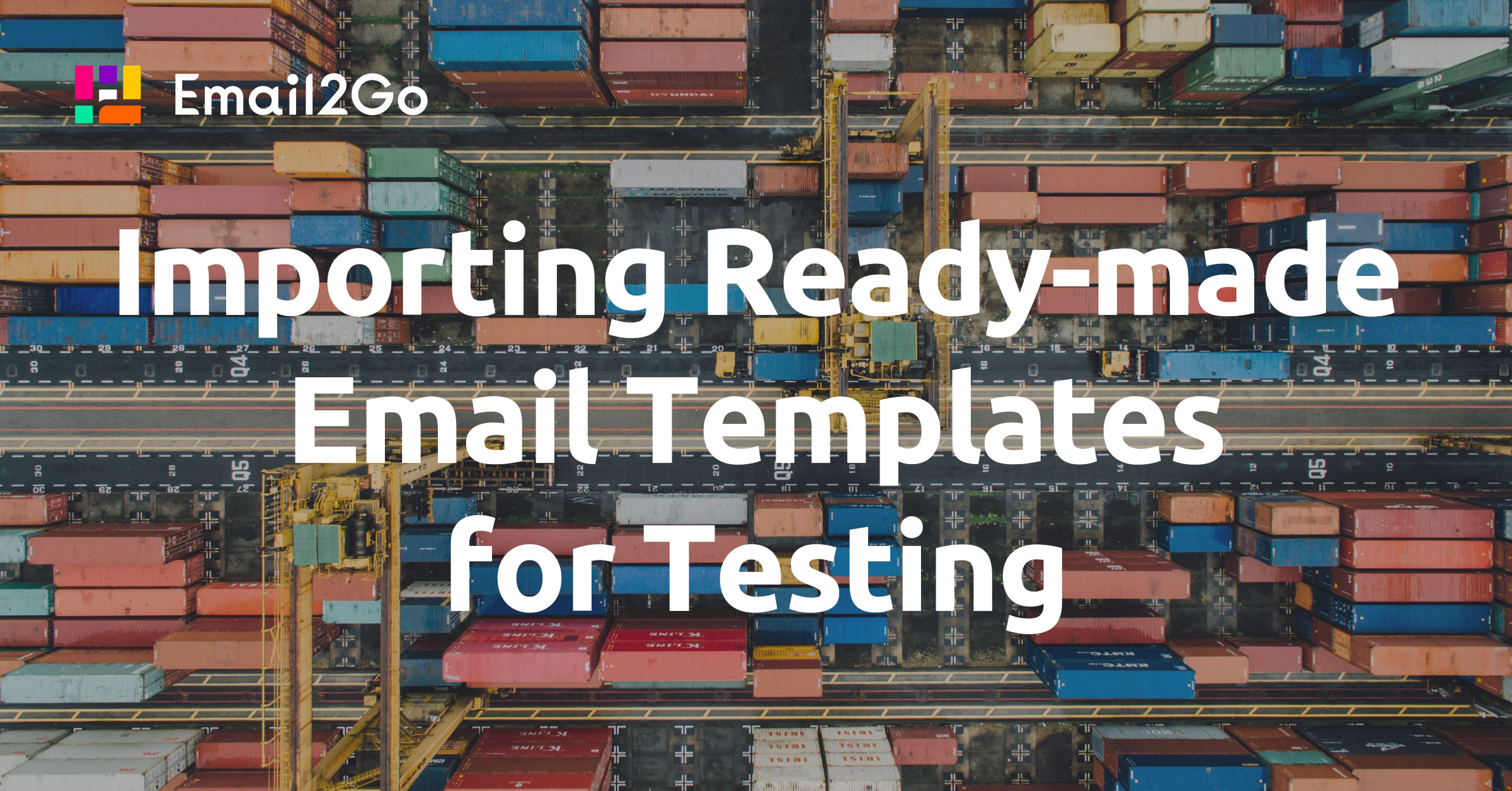 Importing Ready-made Email Templates for Testing
